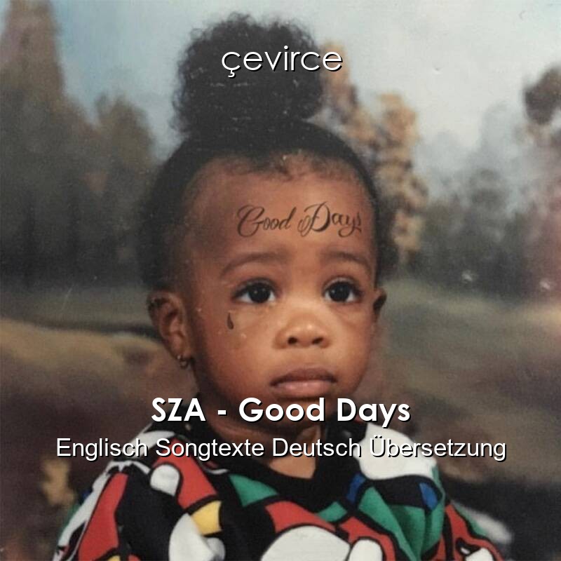 SZA – Good Days Englisch Songtexte Deutsch Übersetzung