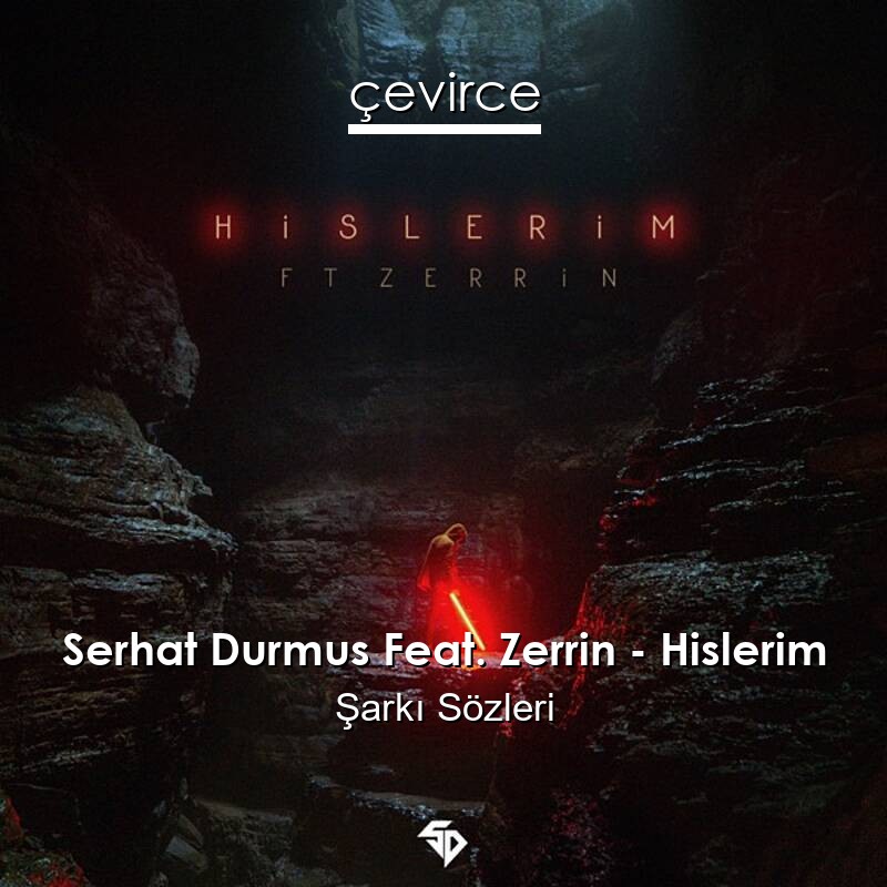 Serhat Durmus Feat. Zerrin – Hislerim Şarkı Sözleri