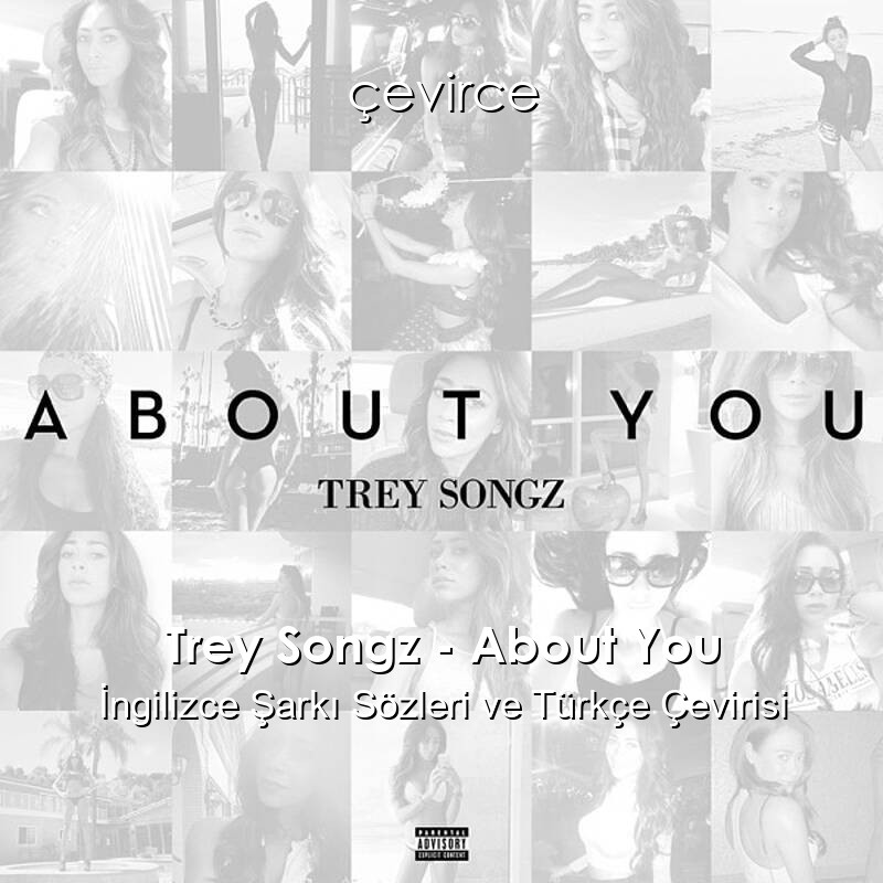 Trey Songz – About You İngilizce Sözleri Türkçe Anlamları