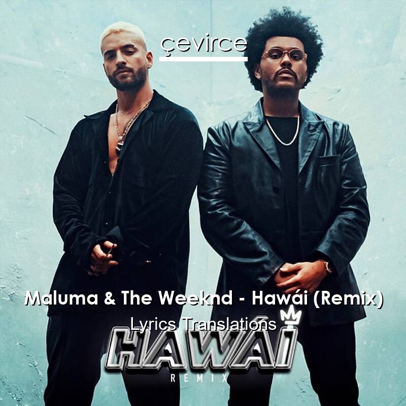 Maluma & The Weeknd – Hawái (Remix) Lyrics