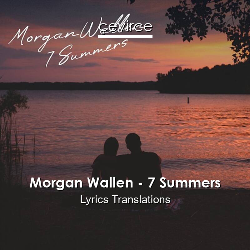 Morgan Wallen – 7 Summers Lyrics