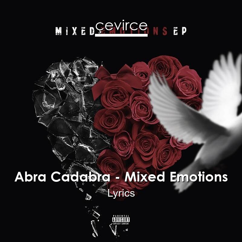 Abra Cadabra – Mixed Emotions Lyrics