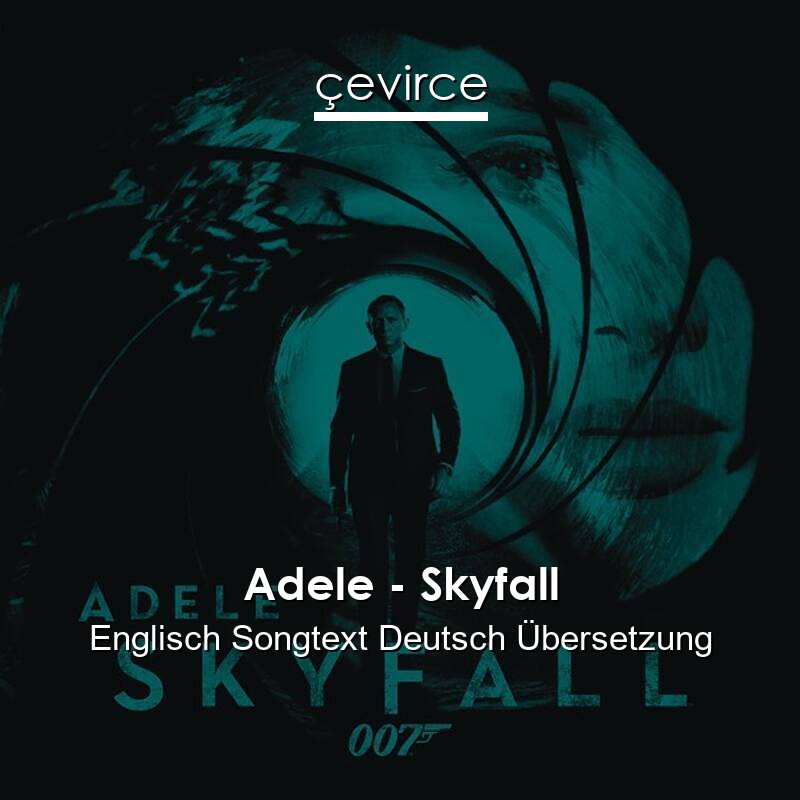 Adele – Skyfall Englisch Songtext Deutsch Übersetzung