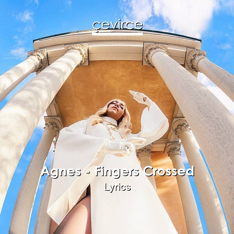 Agnes – Fingers Crossed Lyrics