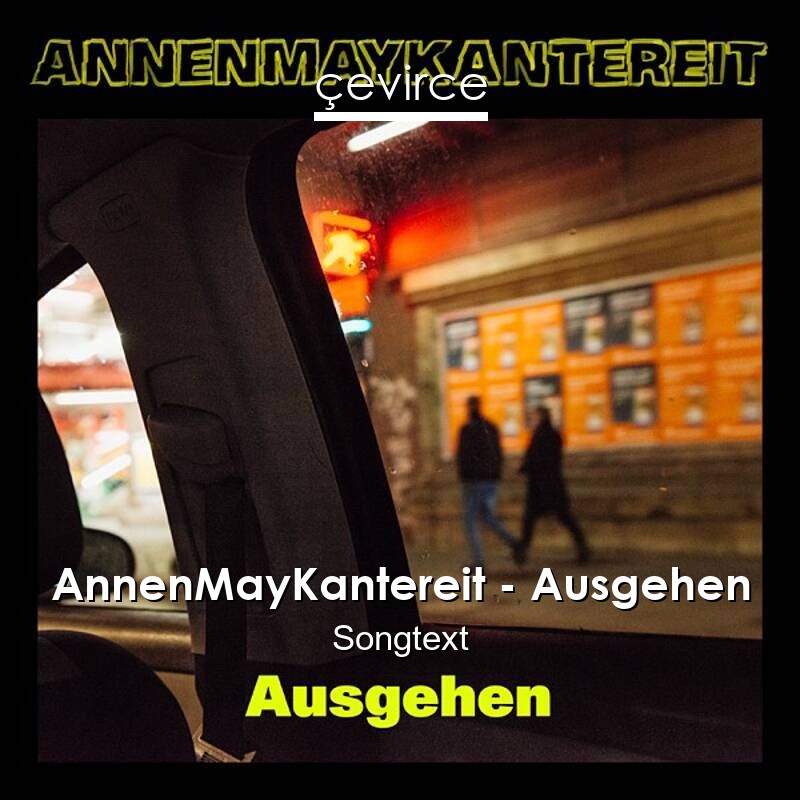 AnnenMayKantereit – Ausgehen Songtext