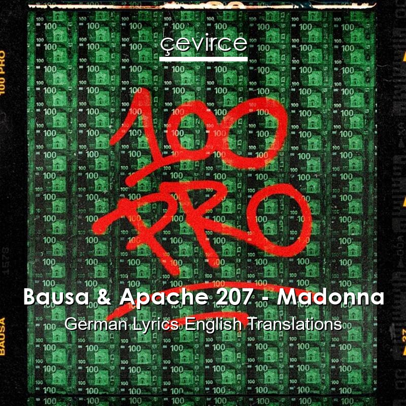 Bausa & Apache 207 – Madonna German Lyrics English Translations