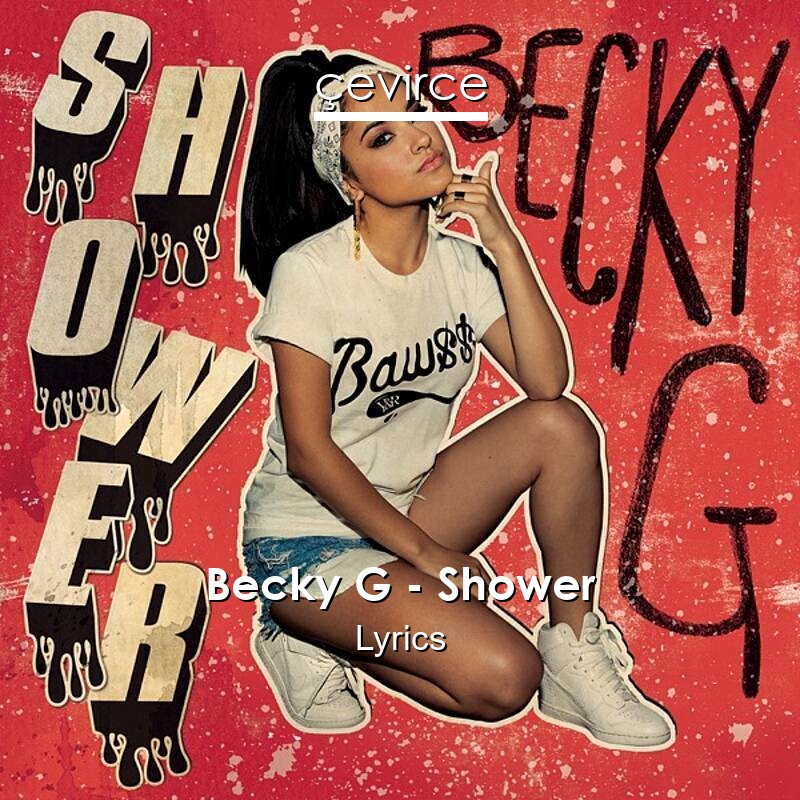 Becky G – Shower Lyrics