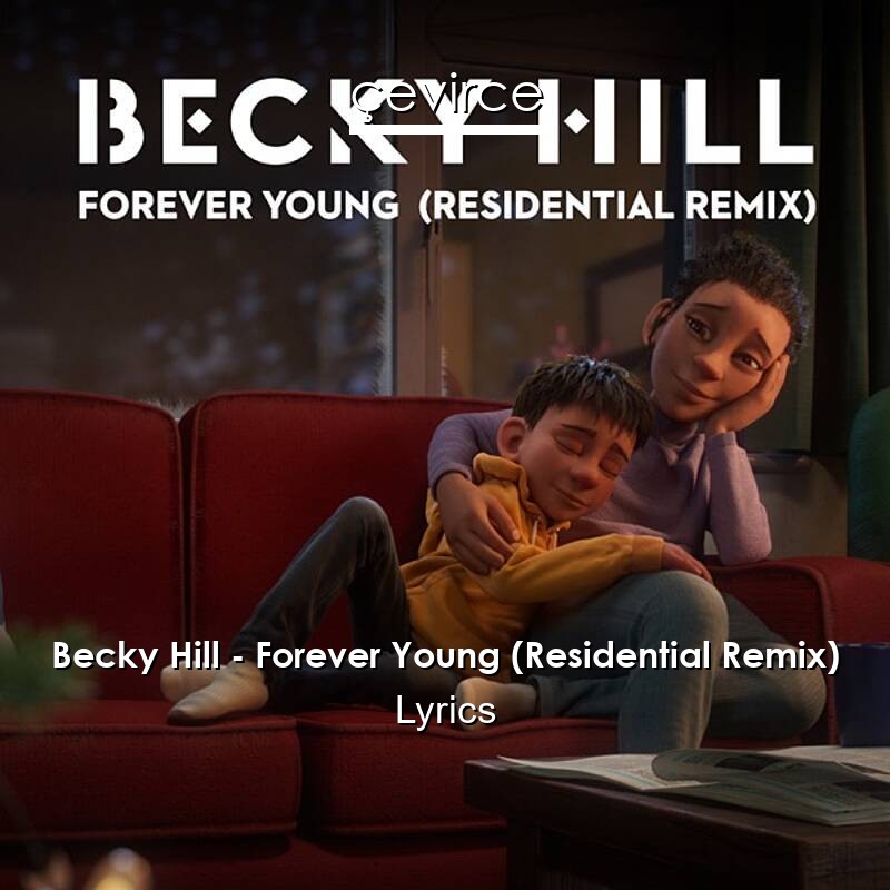 Becky Hill – Forever Young (Residential Remix) Lyrics