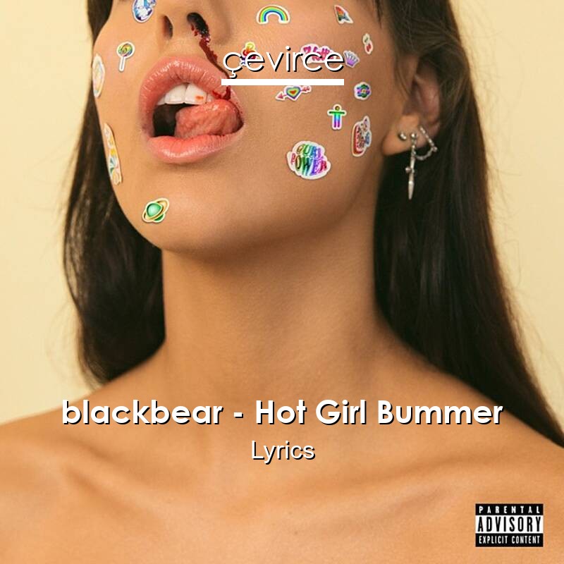 blackbear – Hot Girl Bummer Lyrics