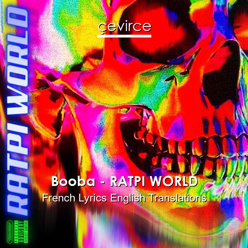 Booba – RATPI WORLD French Lyrics English Translations