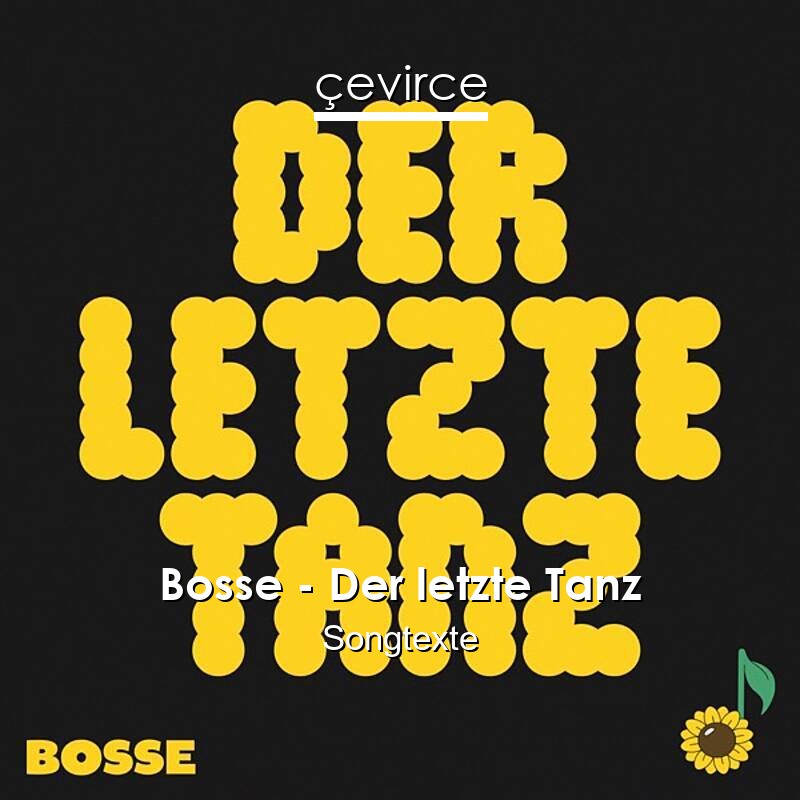 Bosse – Der letzte Tanz Songtexte