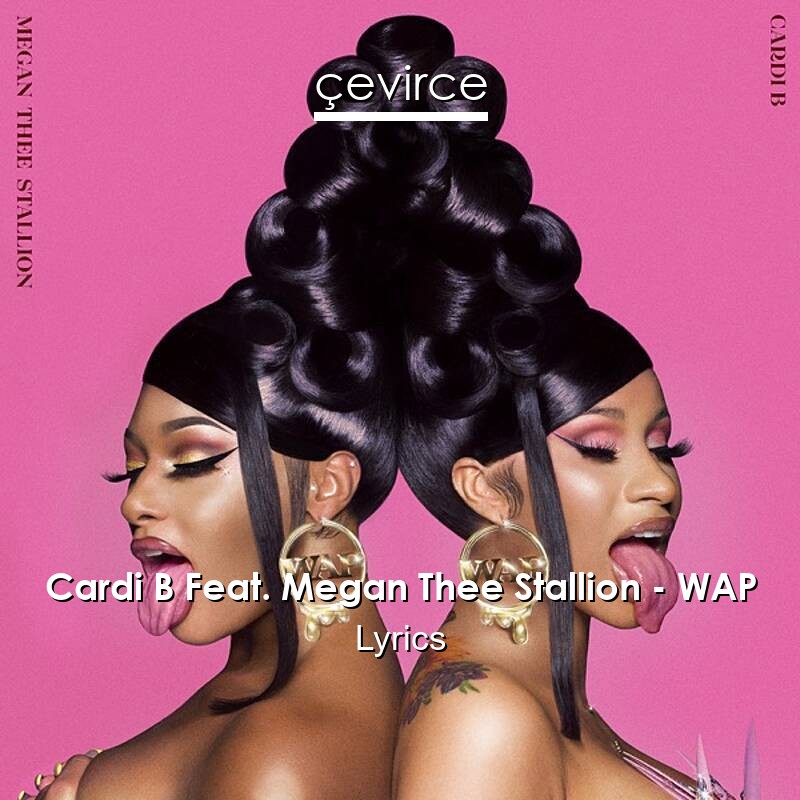 Cardi B Feat. Megan Thee Stallion – WAP Lyrics