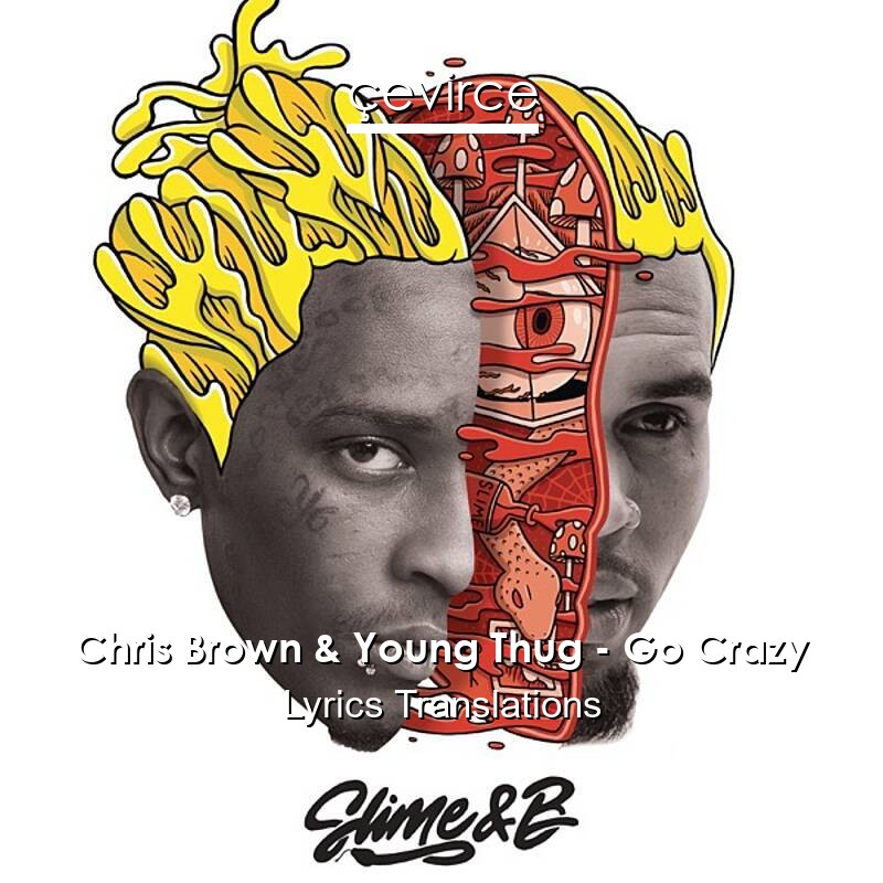 Chris Brown & Young Thug – Go Crazy Lyrics