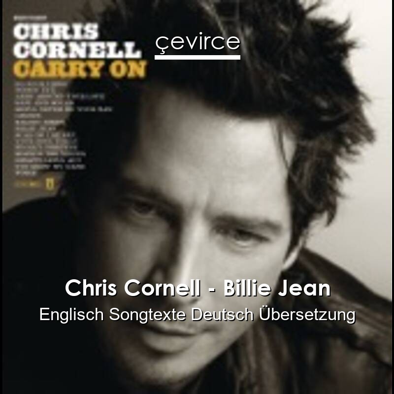 Chris Cornell – Billie Jean Englisch Songtexte Deutsch Übersetzung