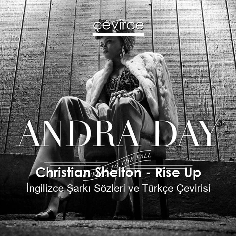 Christian Shelton – Rise Up İngilizce Sözleri Türkçe Anlamları