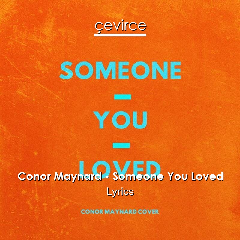 Conor Maynard – Someone You Loved Lyrics