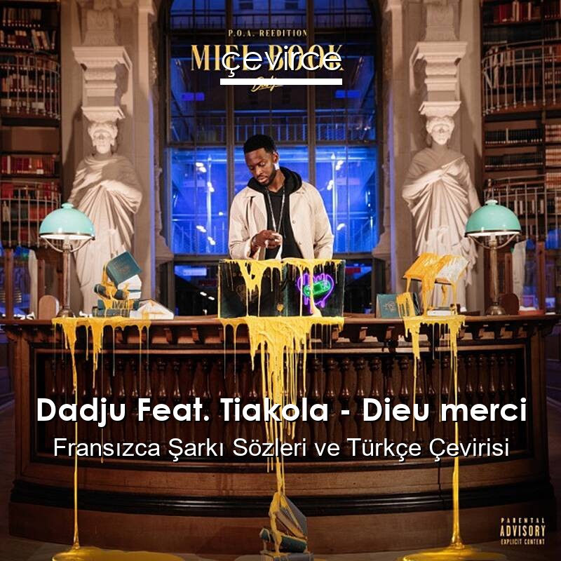 Dadju Feat. Tiakola – Dieu merci Fransızca Sözleri Türkçe Anlamları