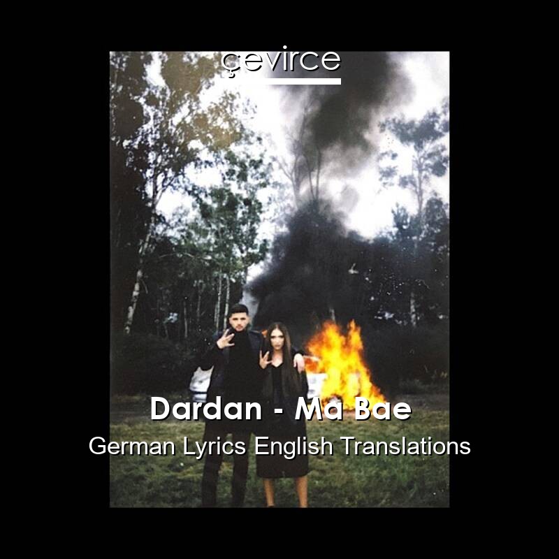 Dardan – Ma Bae German Lyrics English Translations