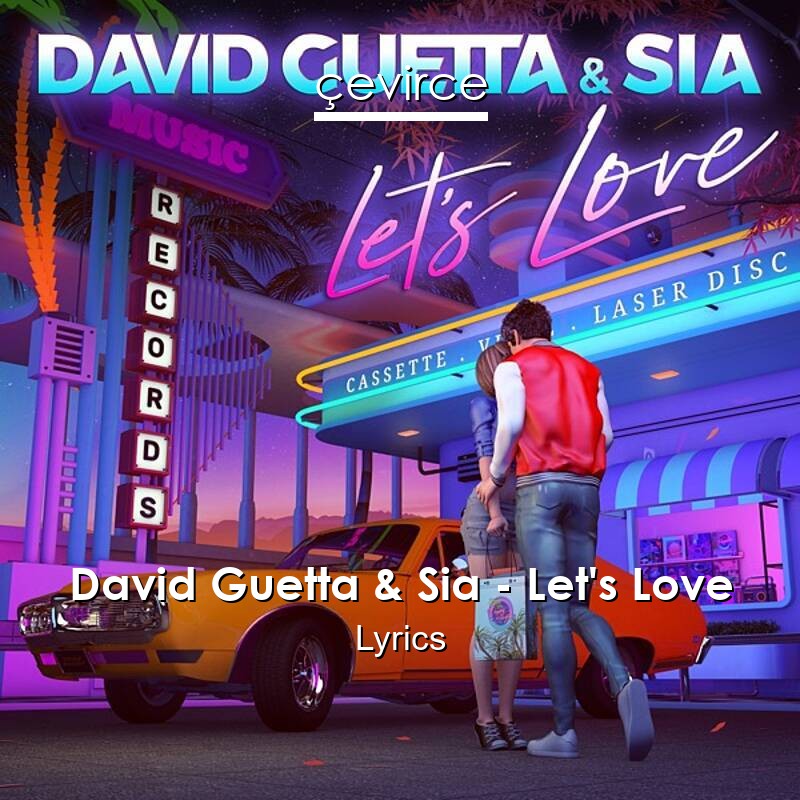 David Guetta & Sia – Let’s Love Lyrics