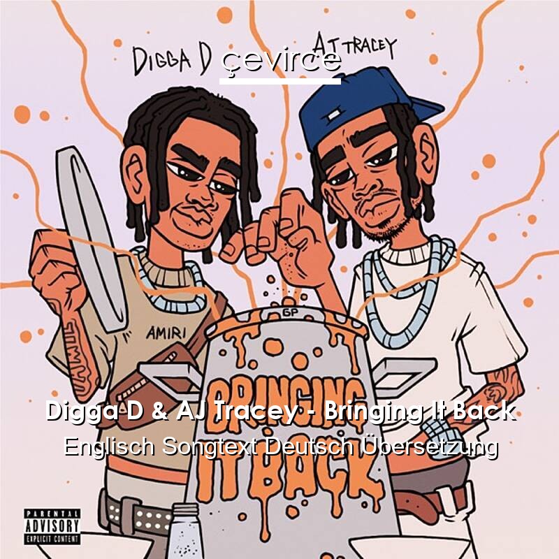 Digga D & AJ Tracey – Bringing It Back Englisch Songtext Deutsch Übersetzung