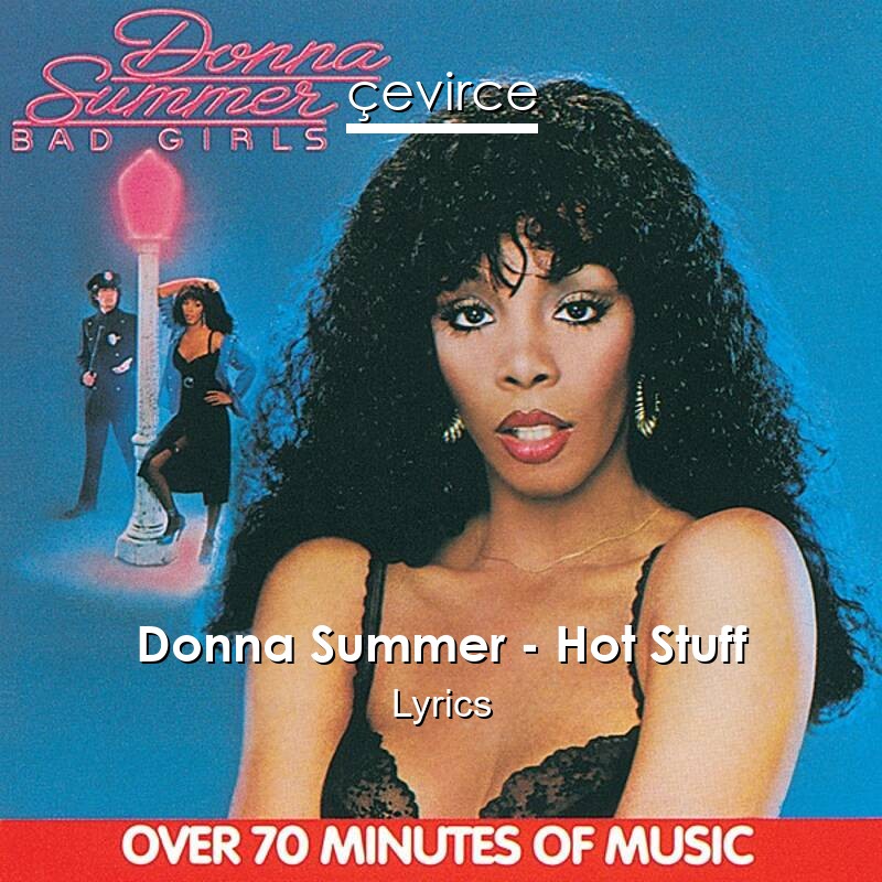 Donna Summer – Hot Stuff Lyrics