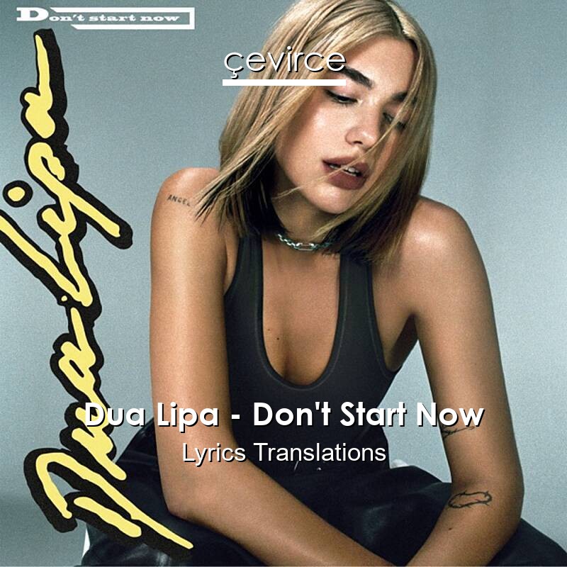 Dua Lipa – Don’t Start Now Lyrics