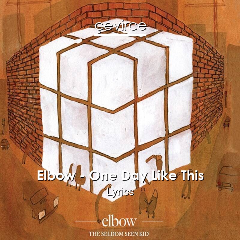 Elbow – One Day Like This Lyrics