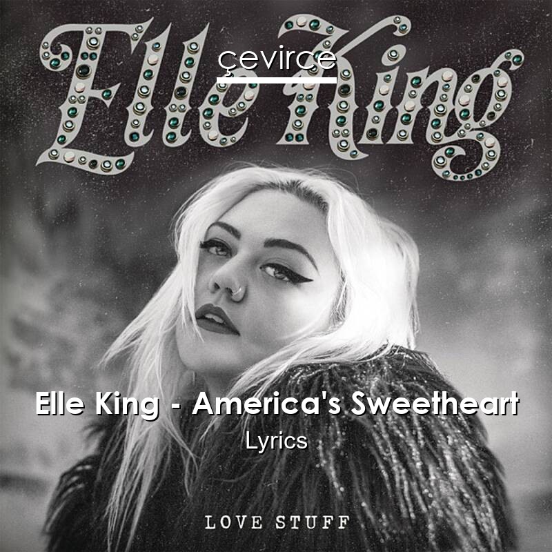 Elle King – America’s Sweetheart Lyrics