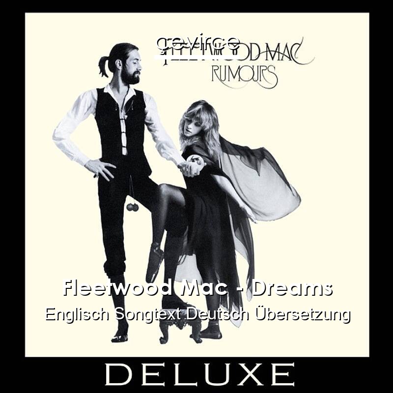 Fleetwood Mac – Dreams Englisch Songtext Deutsch Übersetzung