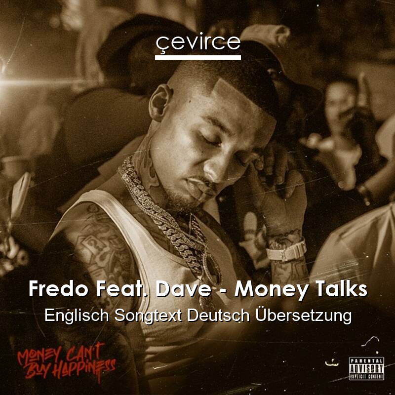 Fredo Feat. Dave – Money Talks Englisch Songtext Deutsch Übersetzung