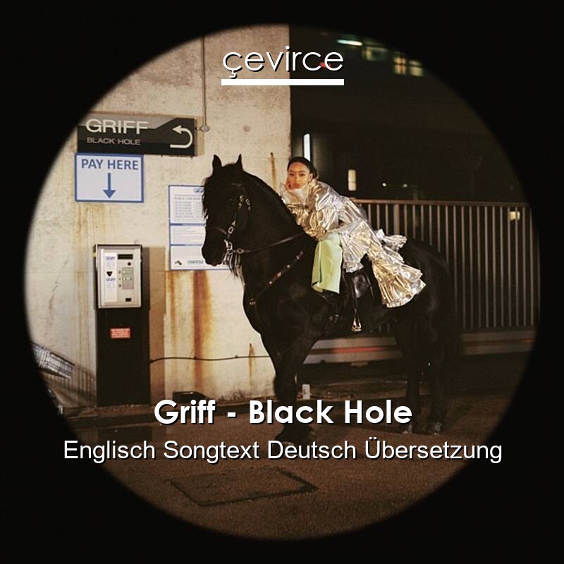 Griff – Black Hole Englisch Songtext Deutsch Übersetzung