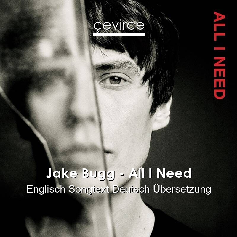 Jake Bugg – All I Need Englisch Songtext Deutsch Übersetzung