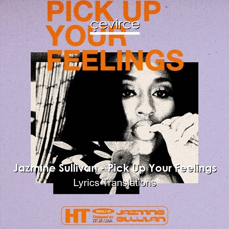 Jazmine Sullivan – Pick Up Your Feelings Lyrics