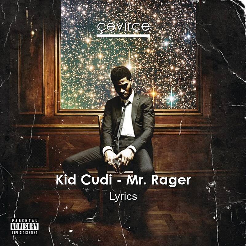 Kid Cudi – Mr. Rager Lyrics