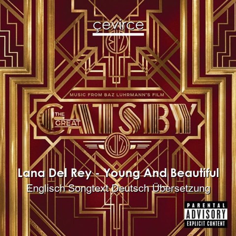 Lana Del Rey – Young And Beautiful Englisch Songtext Deutsch