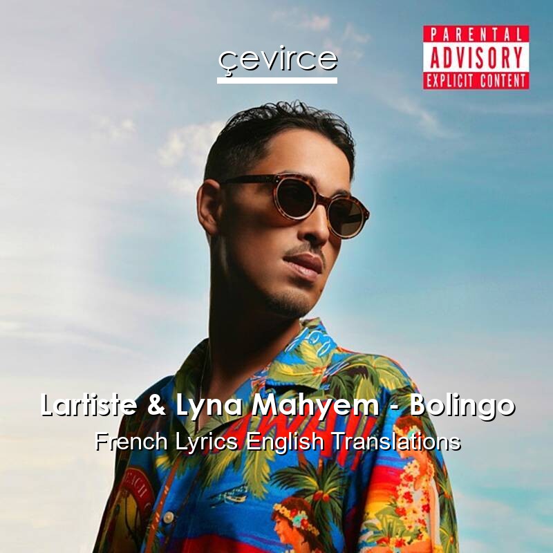 Lartiste & Lyna Mahyem – Bolingo French Lyrics English Translations