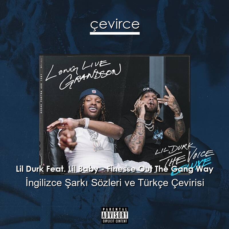 Lil Durk Feat. Lil Baby – Finesse Out The Gang Way İngilizce Sözleri Türkçe Anlamları