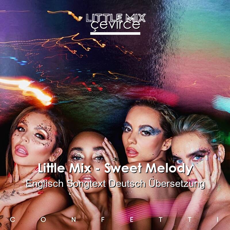 Little Mix – Sweet Melody Englisch Songtext Deutsch Übersetzung