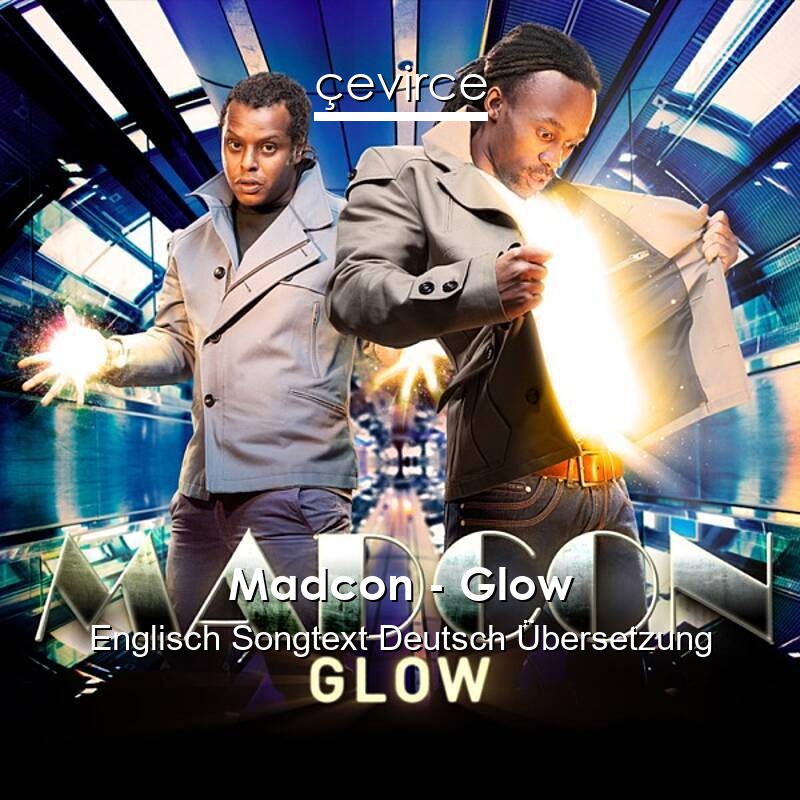 Madcon – Glow Englisch Songtext Deutsch Übersetzung