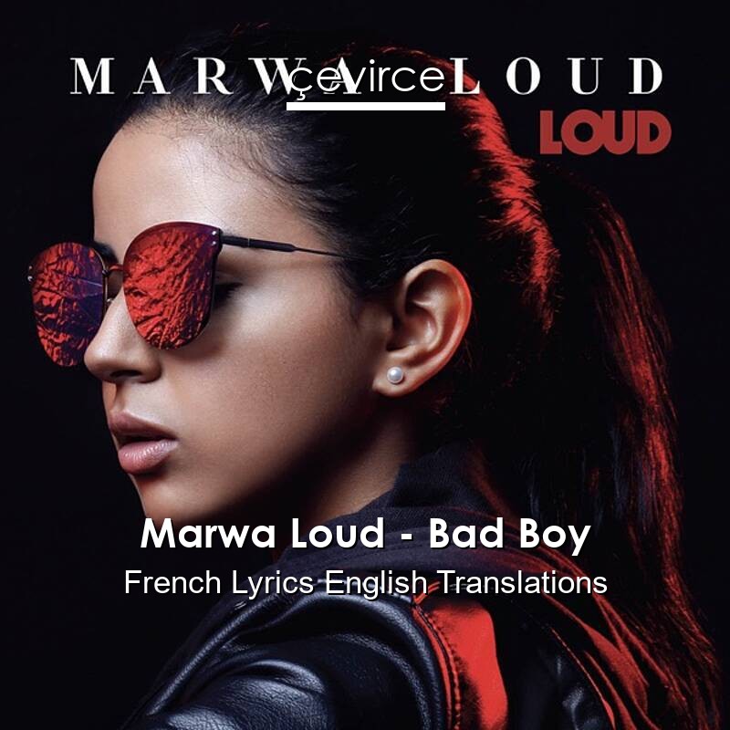 Marwa Loud – Bad Boy French Lyrics English Translations