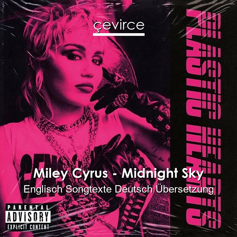 Miley Cyrus – Midnight Sky Englisch Songtexte Deutsch Übersetzung