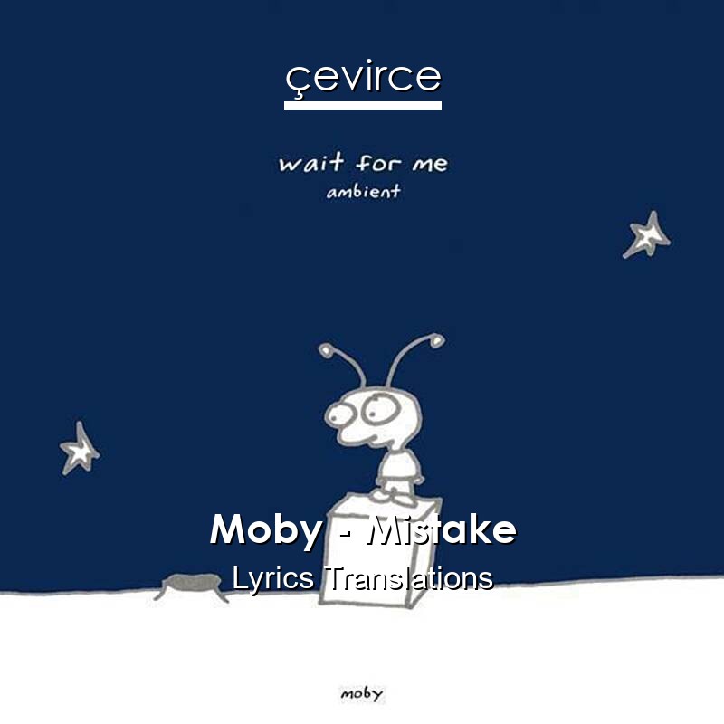 Moby – Mistake Lyrics