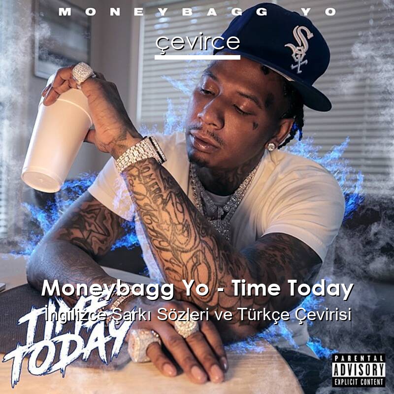 Moneybagg Yo – Time Today İngilizce Sözleri Türkçe Anlamları