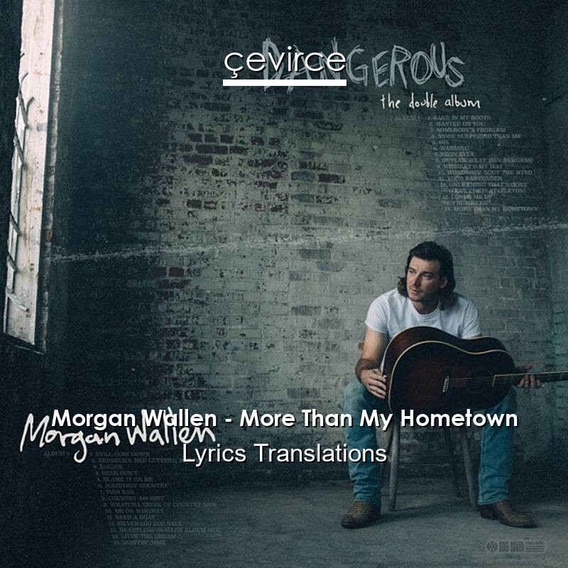 Morgan Wallen – More Than My Hometown Lyrics