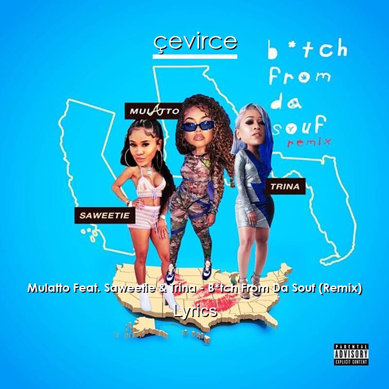 Mulatto Feat. Saweetie & Trina – B*tch From Da Souf (Remix) Lyrics