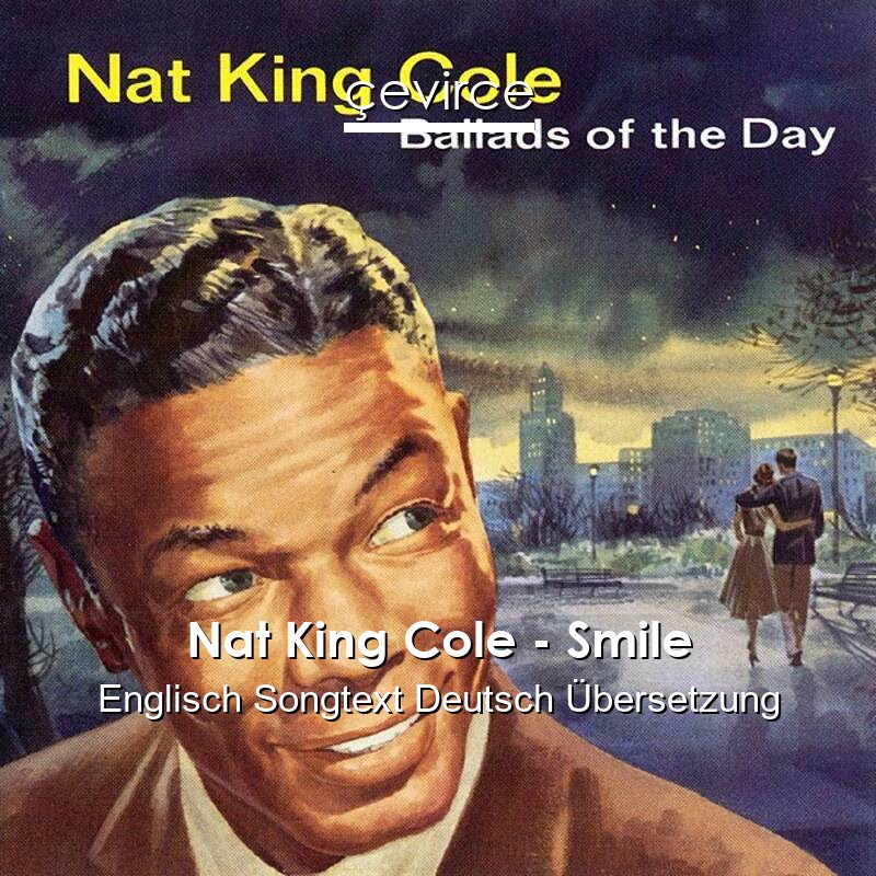 Nat King Cole – Smile Englisch Songtext Deutsch Übersetzung