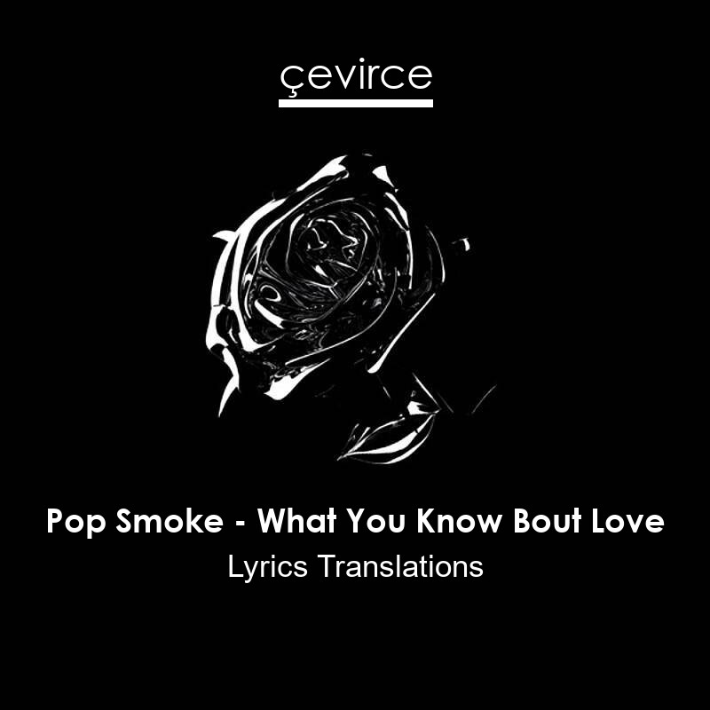 Pop Smoke – What You Know Bout Love Lyrics