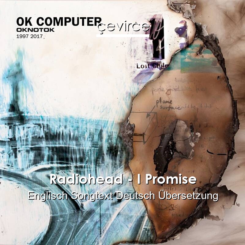 Radiohead – I Promise Englisch Songtext Deutsch Übersetzung