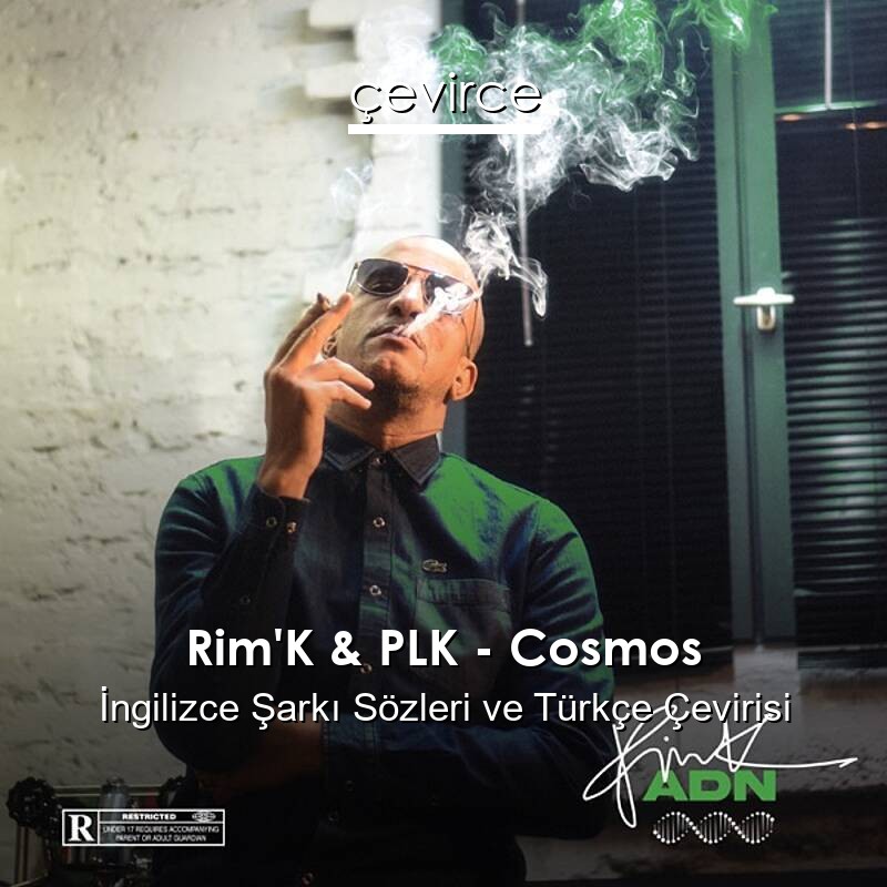 Rim’K & PLK – Cosmos İngilizce Sözleri Türkçe Anlamları