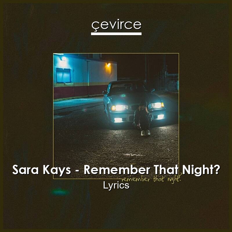 Sara Kays – Remember That Night? Lyrics